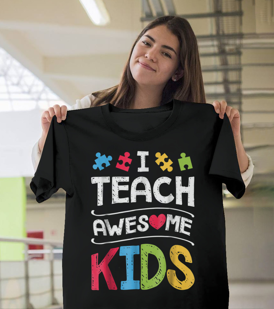 I Teach Awesome Kids Autism Awareness Puzzle Pieces and Heart T-Shirt