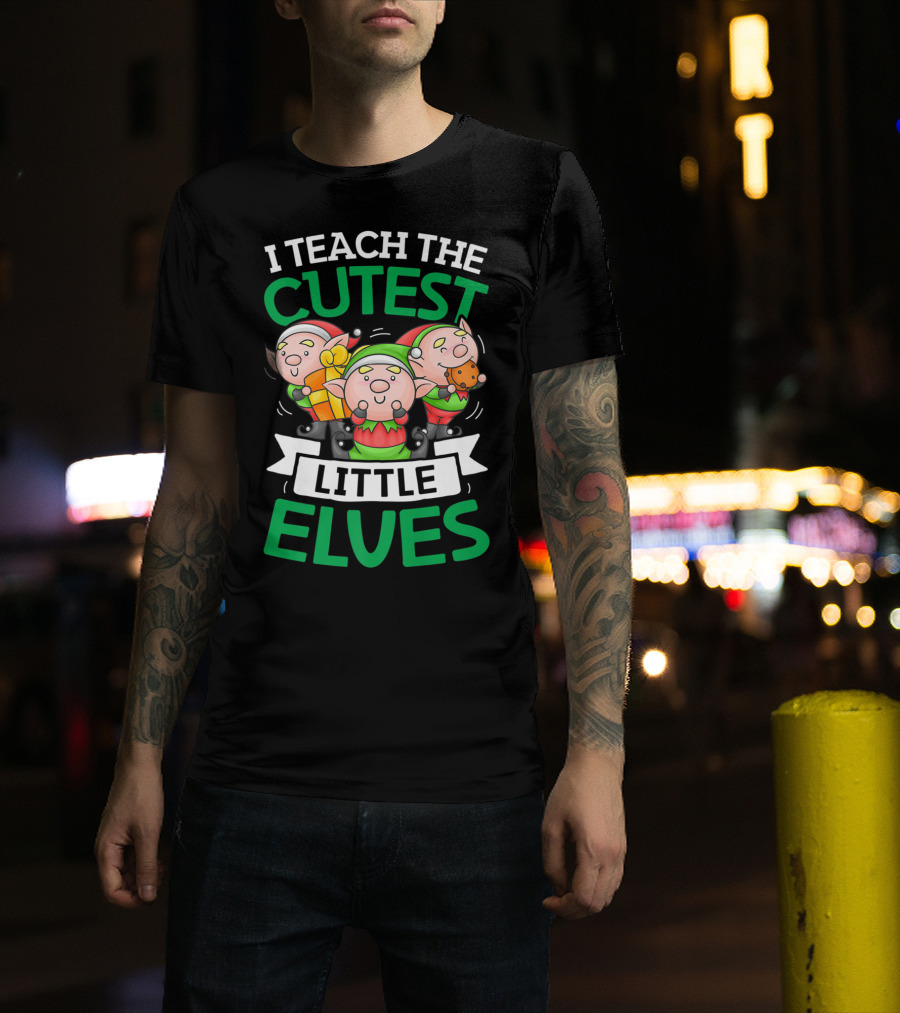 I Teach The Cutest Little Elves With Adorable Christmas Elves Holding Gifts T-Shirt