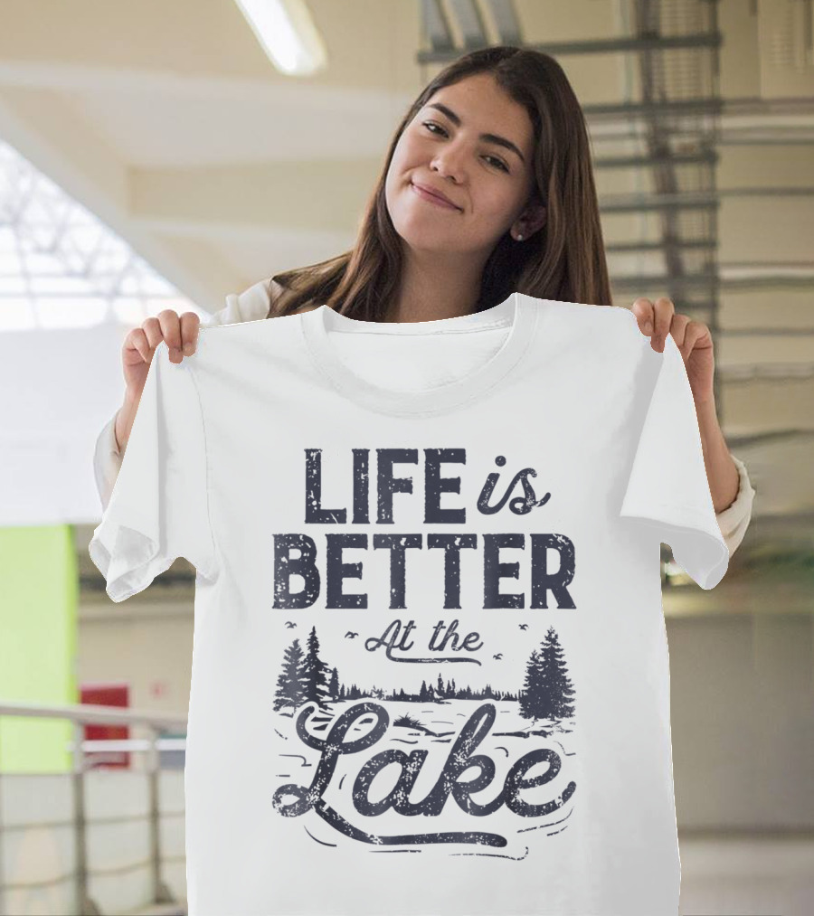Life Is Better At the Lake T-Shirt
