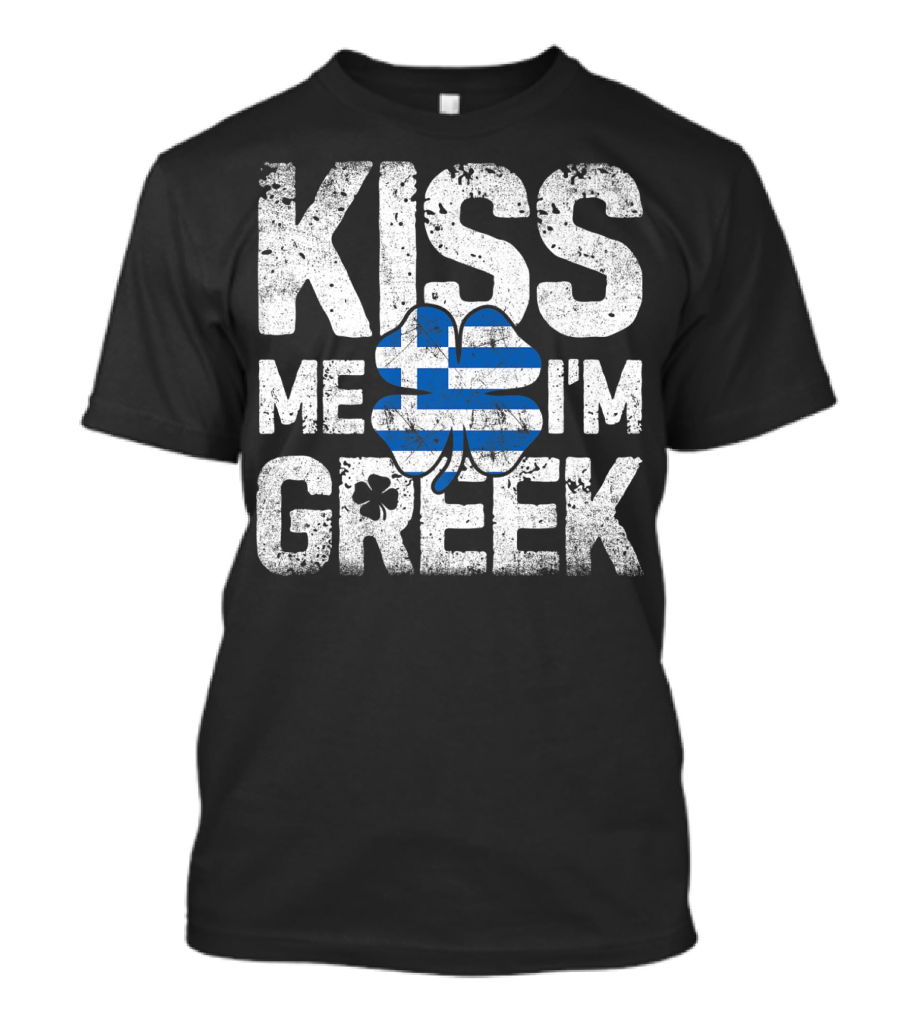 Kiss Me I'm Greek St Patricks Day Four Leaf Clover Greece Flag T-Shirt