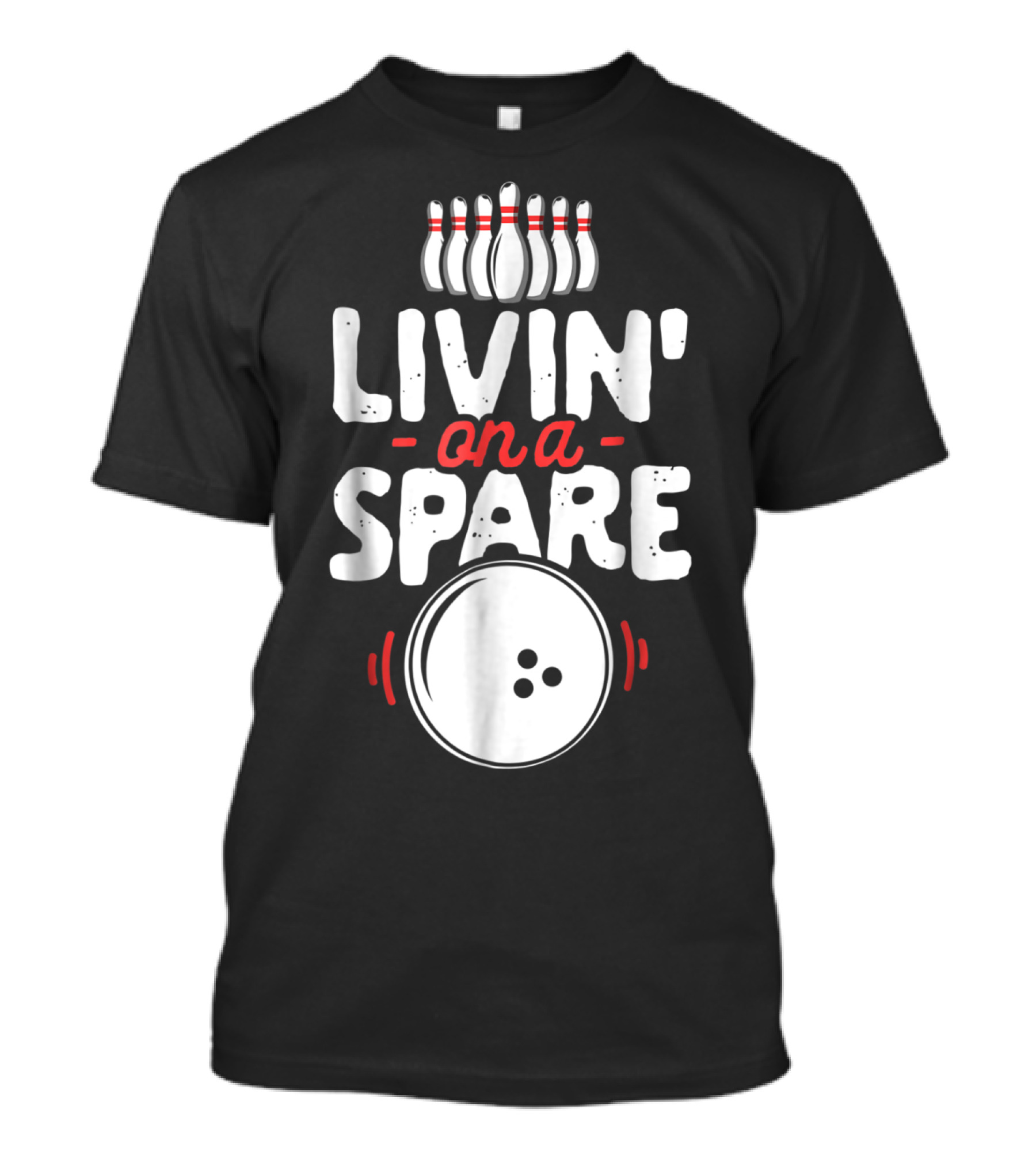 Livin' On A Spare Bowling Pins Ball Bowlers T-Shirt