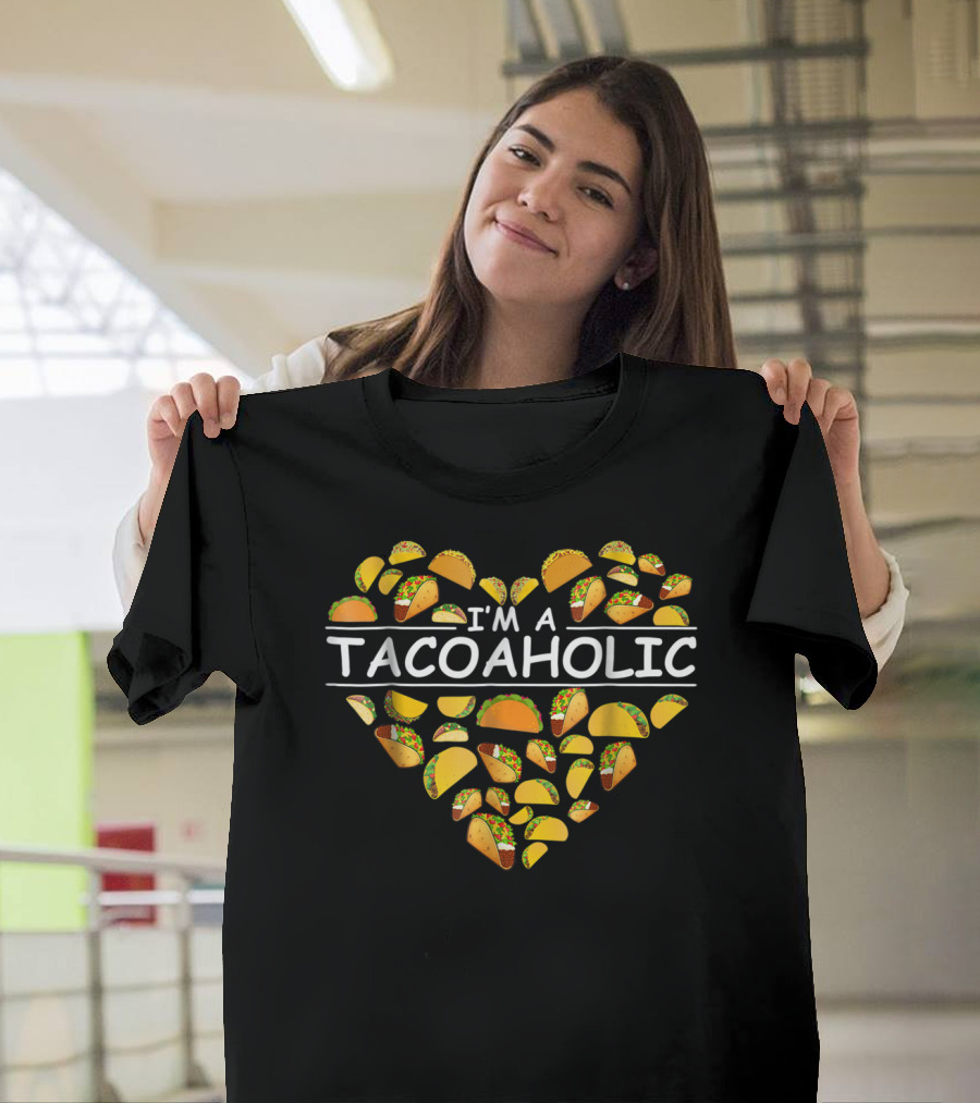 I'm a Tacoholic Heart Taco Apparel Clothing Tacos T-Shirt