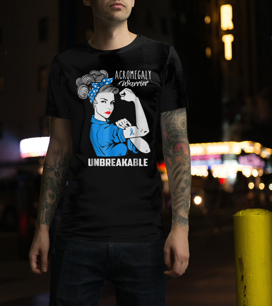Acromegaly Warrior Unbreakable Rosie The Riveter T-Shirt