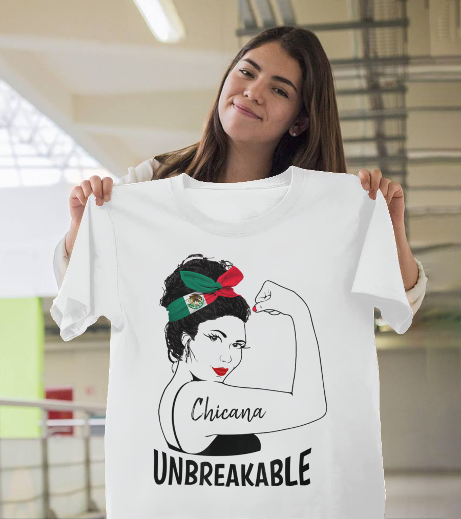 Chicana Unbreakable Mexican Flag Rosie The Riveter T-Shirt