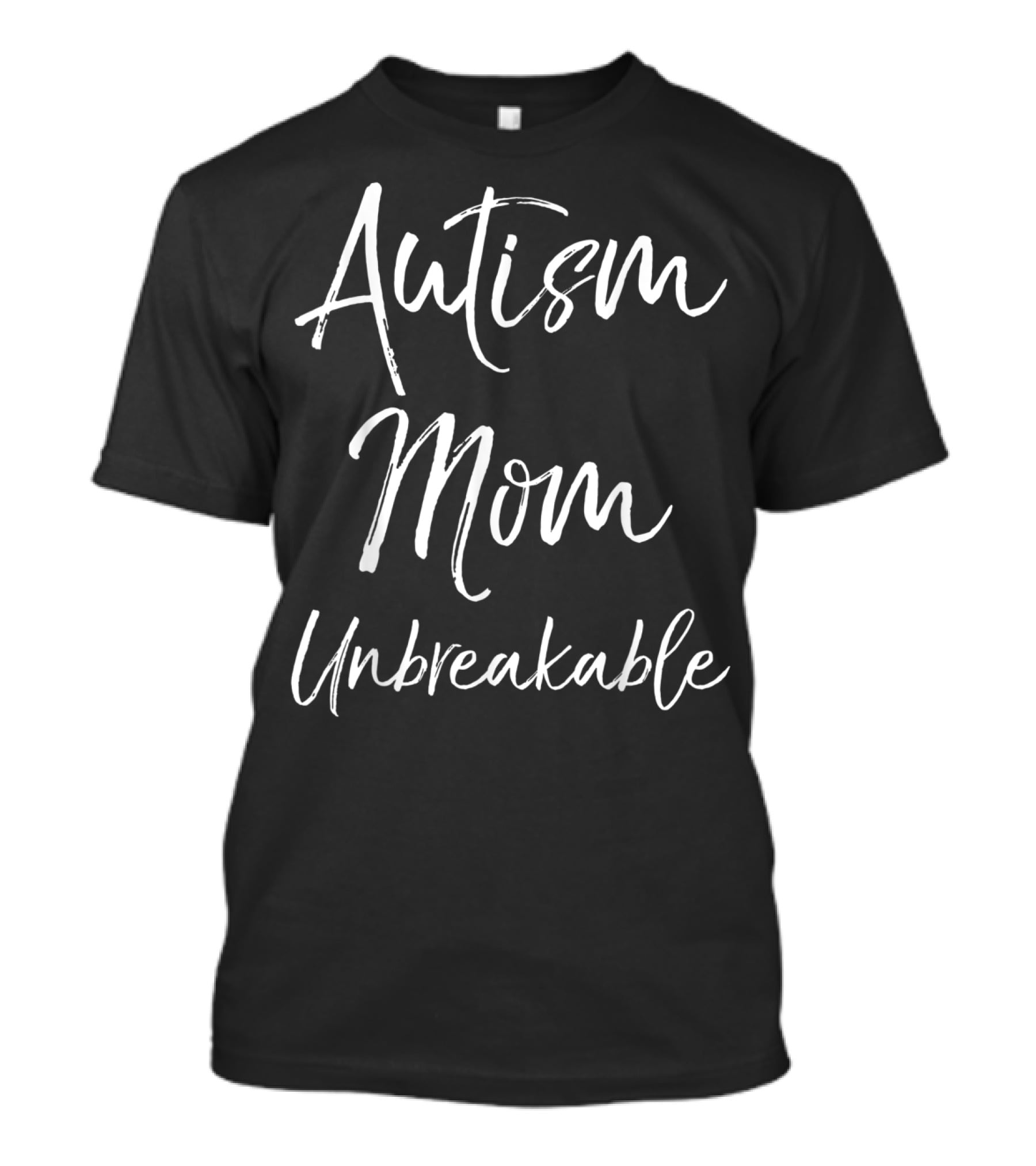 Autism Mom Unbreakable Cute Mother's T-Shirt