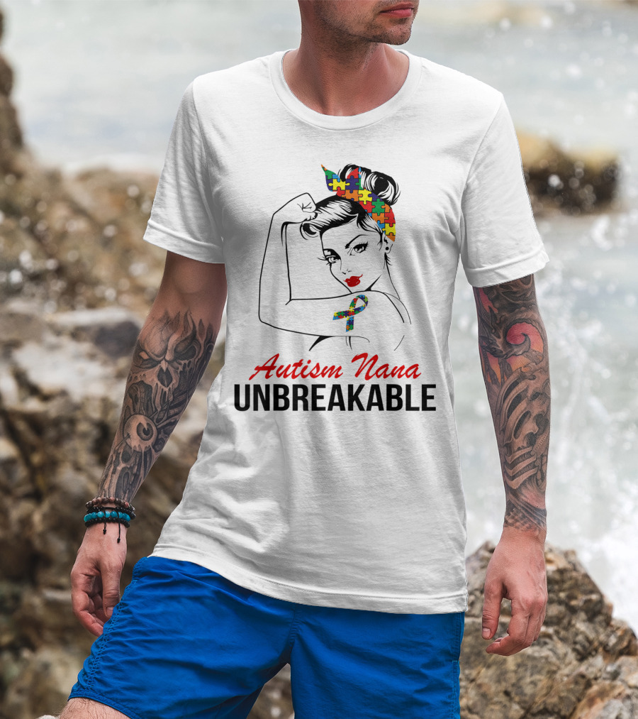 Autism Nana Unbreakable With Puzzle Ribbon And Rosie The Riveter T-Shirt