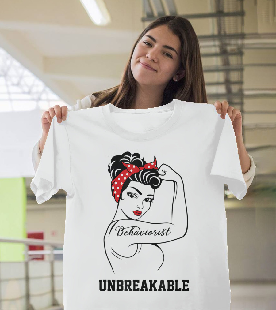 Behaviorist Unbreakable Rosie The Riveter T-Shirt