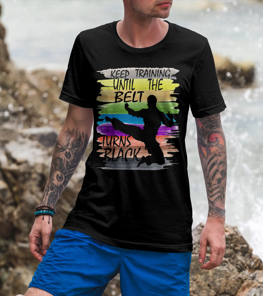 Keep Training Until The Belt Turns Black Silhouette Martial Art Kick Rainbow Stripes T-Shirt