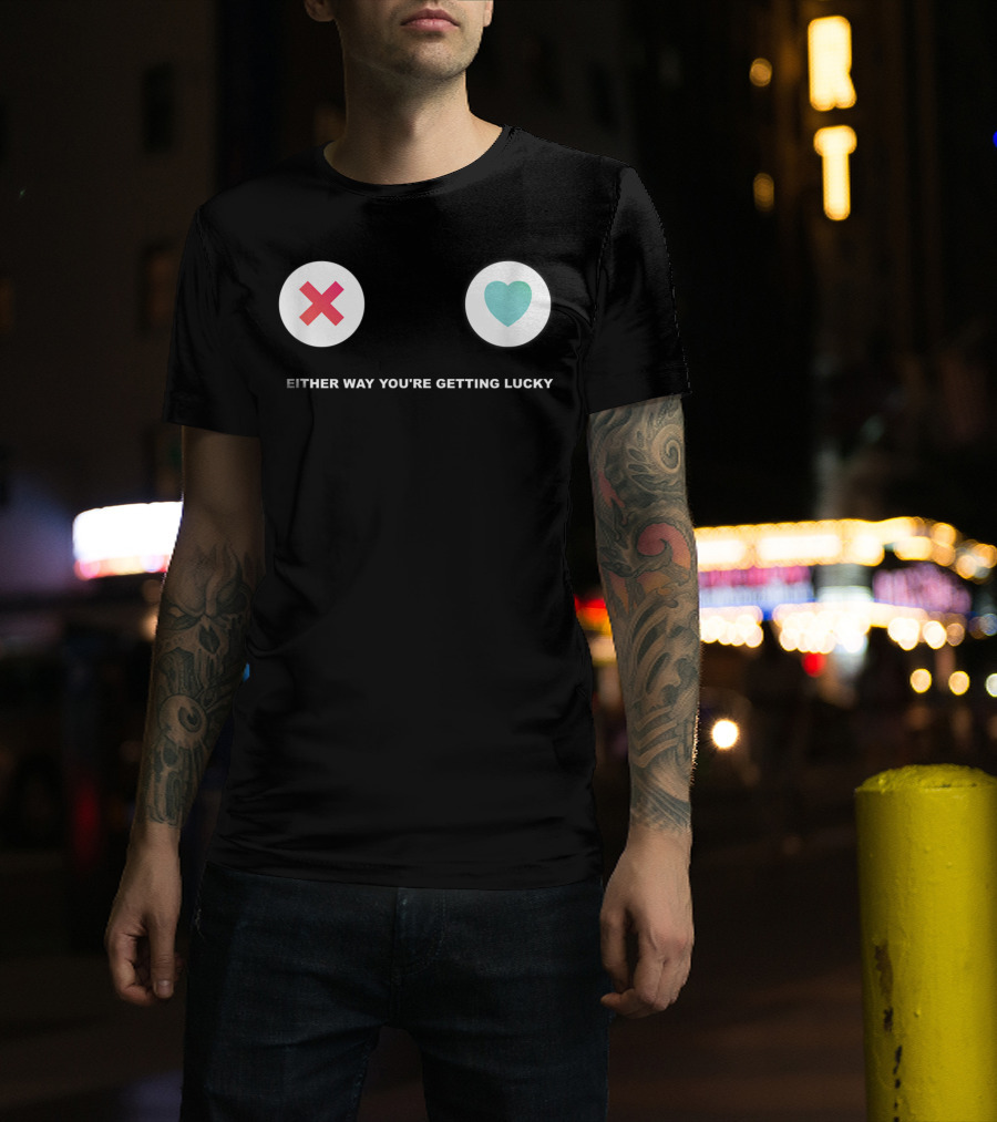 Tinder Either Way You're Getting Lucky Tonight T-Shirt