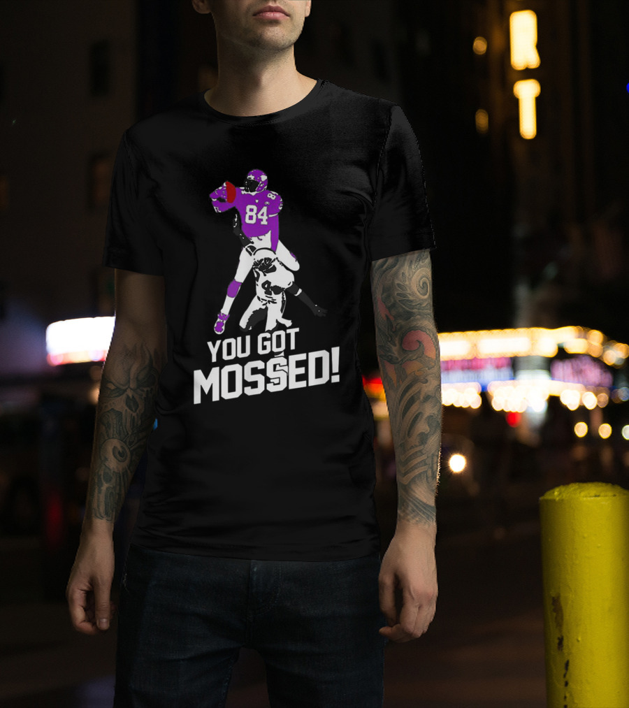 You Got Mossed 84 Football Catchphrase T-Shirt