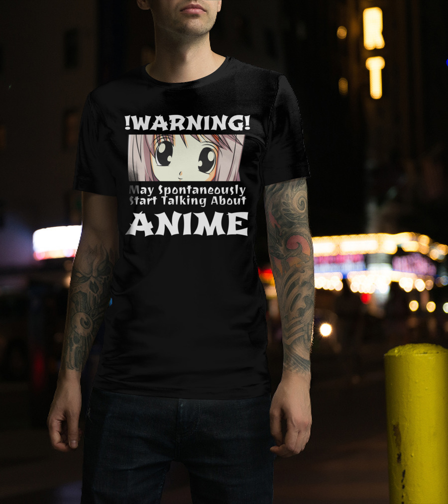 WARNING May Spontaneously Start Talking About Anime Anime Girl T-Shirt