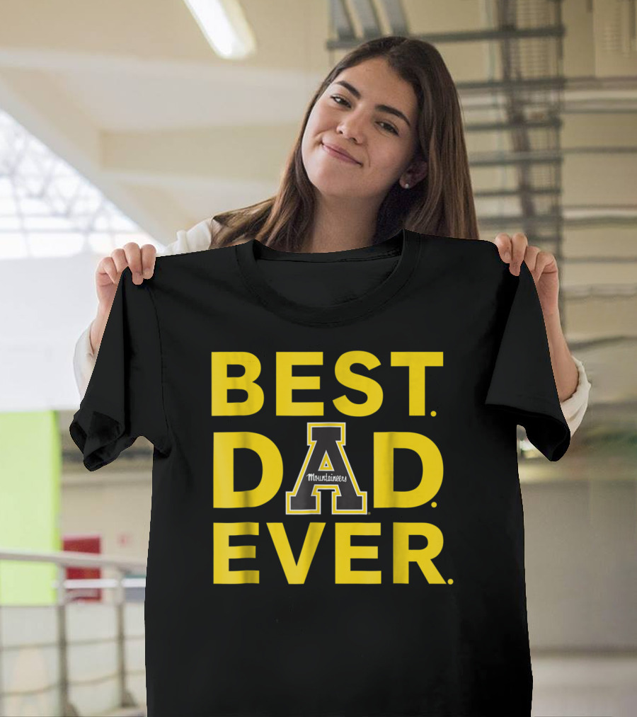 Best Dad Ever Appalachian State Mountaineers T-Shirt