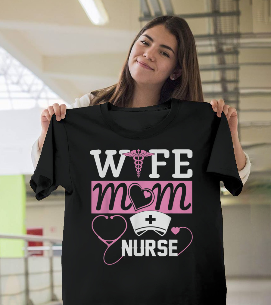 Wife Mom Nurse Heart Stethoscope Caduceus Nurse Cap T-Shirt