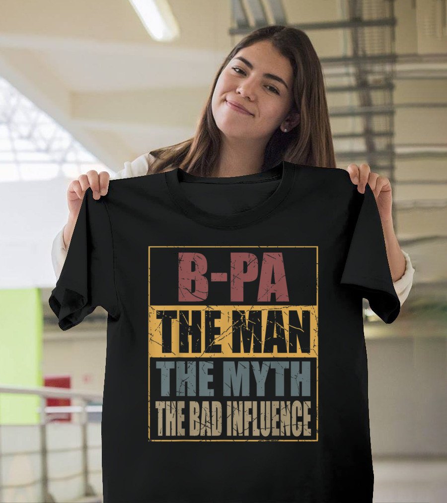B Pa The Man The Myth The Bad Influence Retro Framed Text T-Shirt