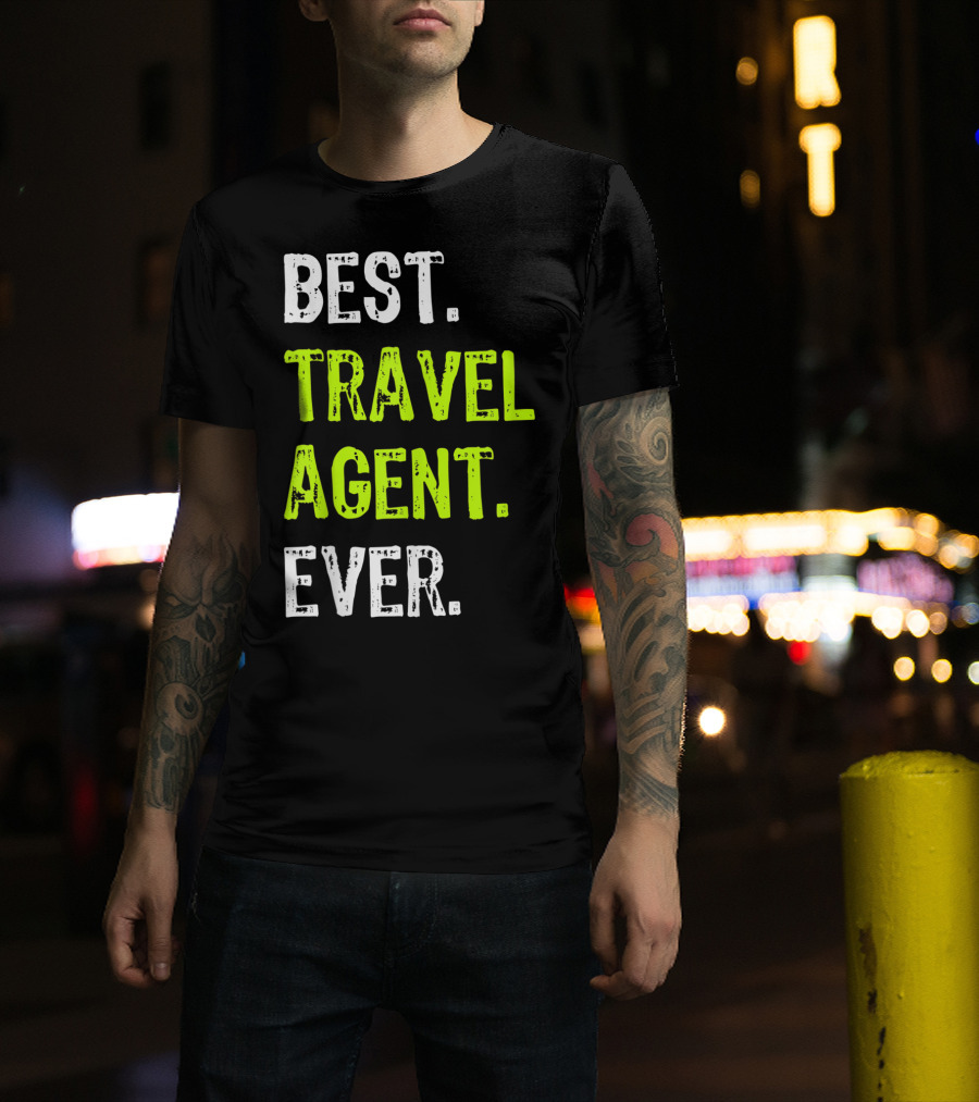 Best Travel Agent Ever T-Shirt