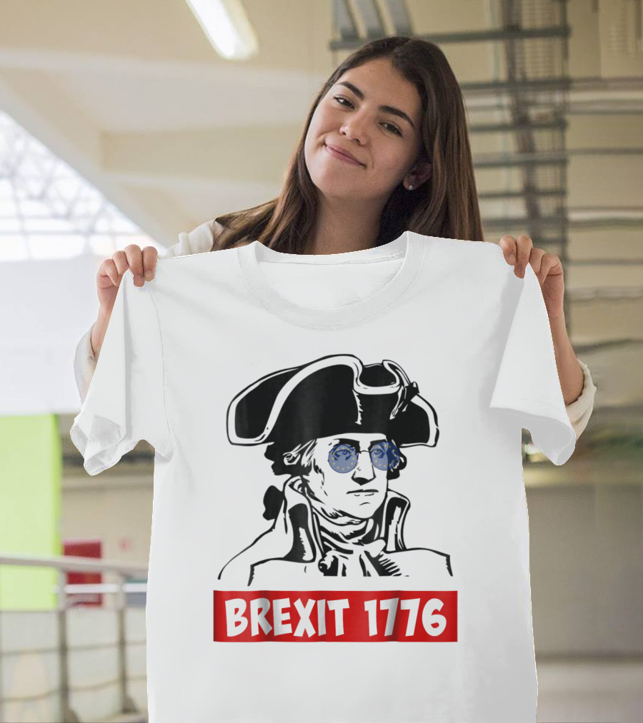 Brexit 1776 George Washington With EU Flag Sunglasses T-Shirt