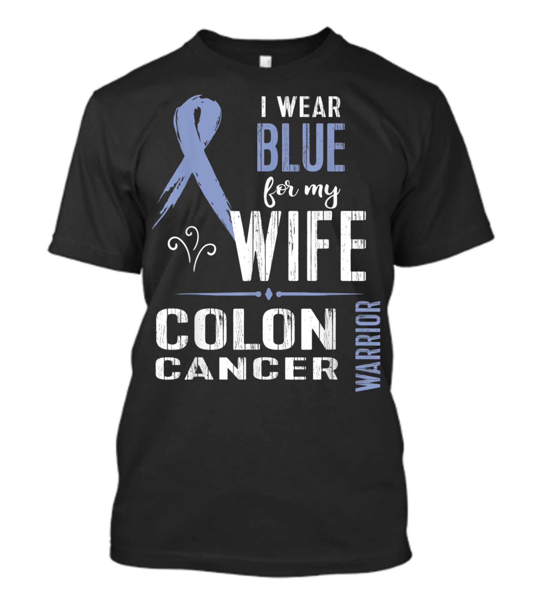 Blue Ribbon Colon Cancer Wife Warrior Awareness T-Shirt