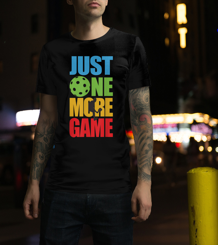 Just One More Game Pickleball Silhouette And Ball T-Shirt