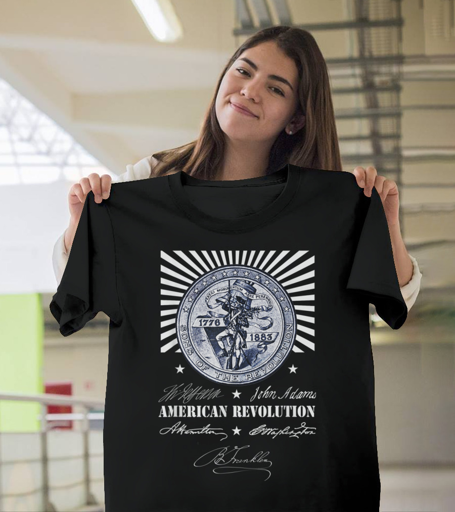 Sons Of The Revolution 1776-1883 American Revolution Jefferson John Adams Hamilton Washington Franklin T-Shirt