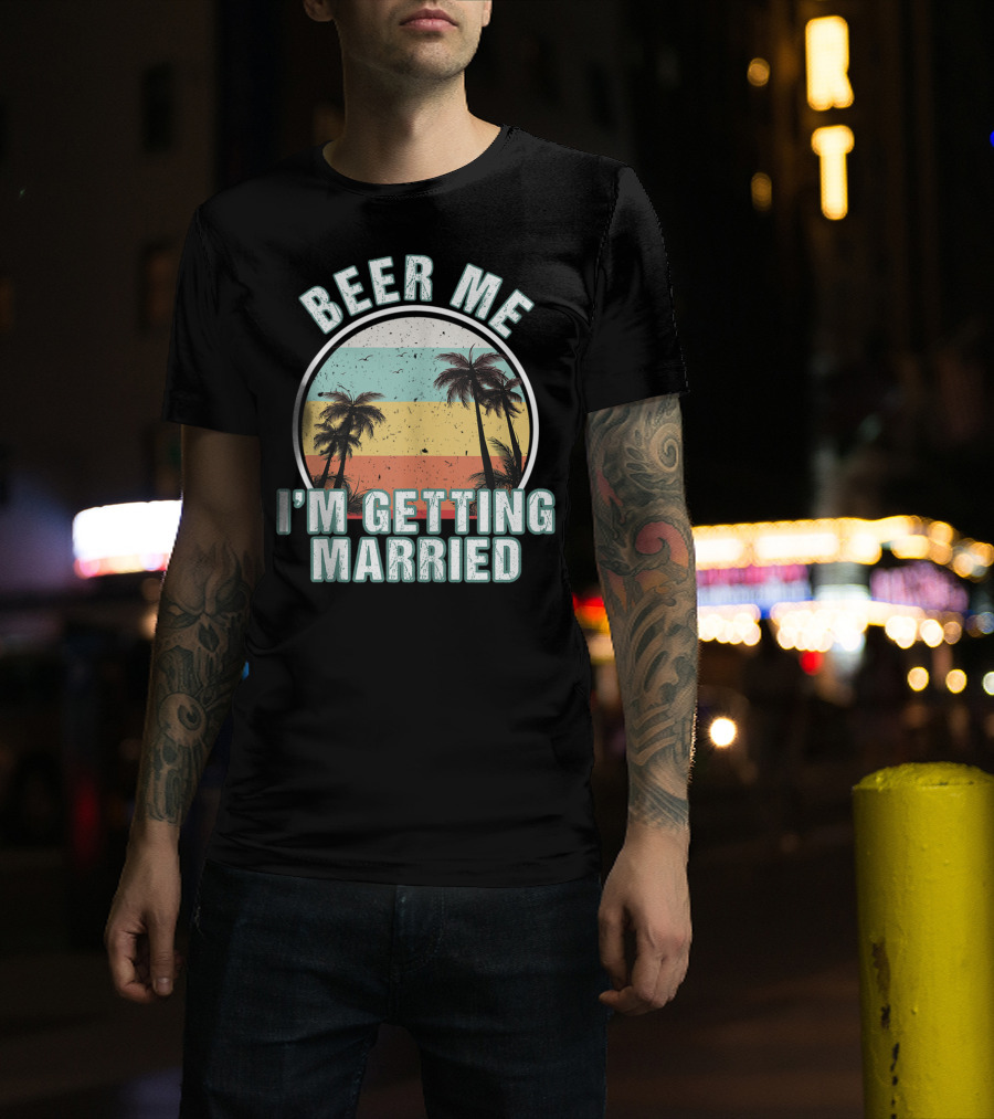 Beer Me I'm Getting Married Palm Trees Bachelor Party Sunset Stripes T-Shirt