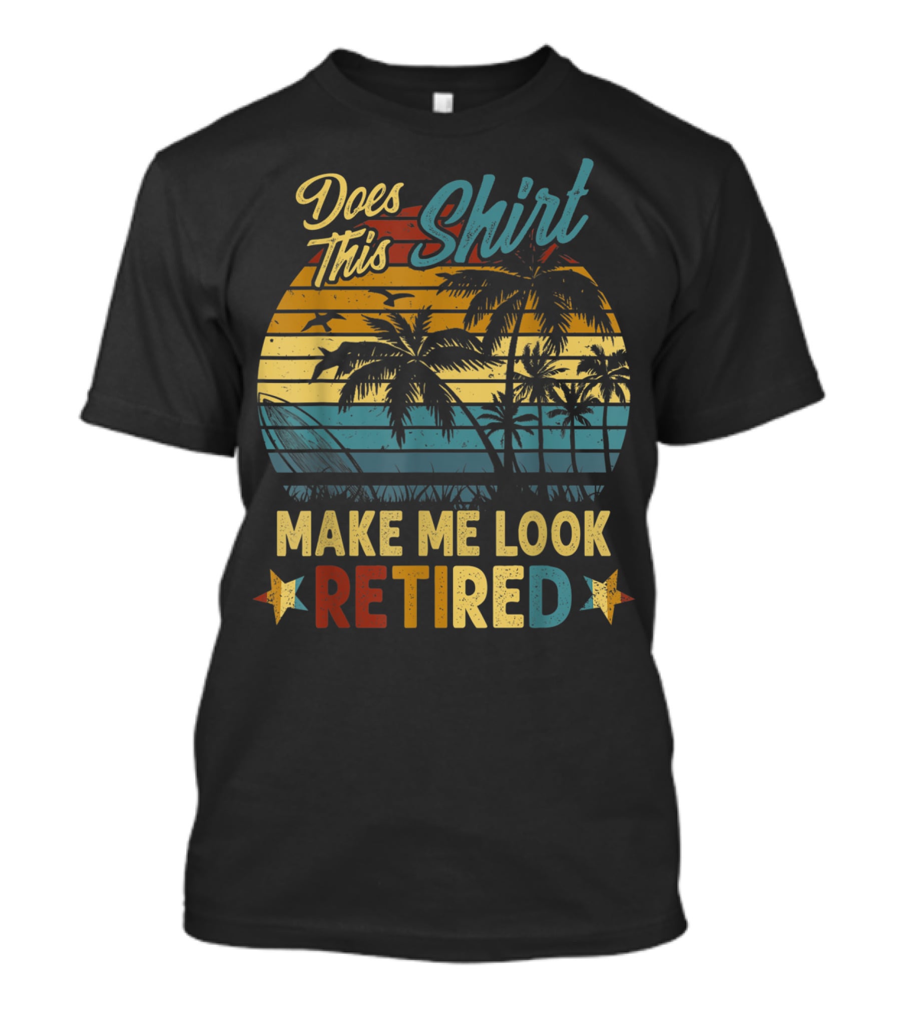Does This Shirt Make Me Look Retired Retro Palm Beach Sunset T-Shirt