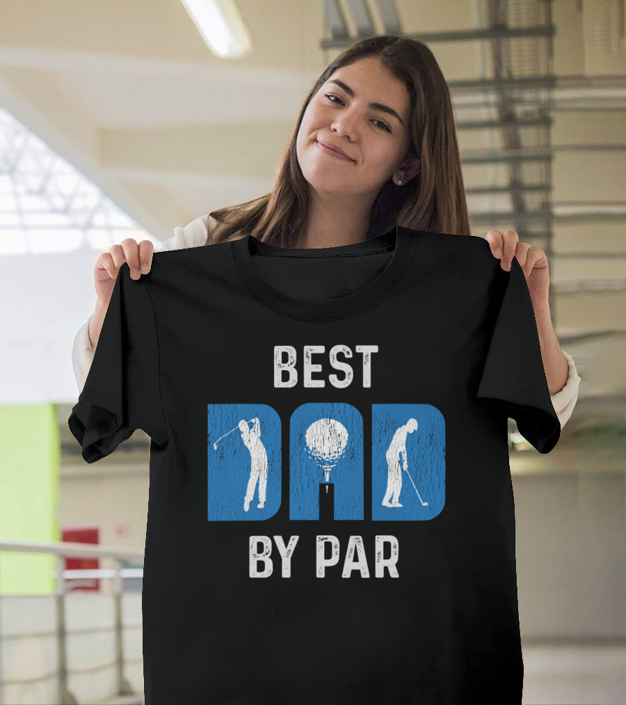 Fathers Day Best Dad By Par Golf T-Shirt