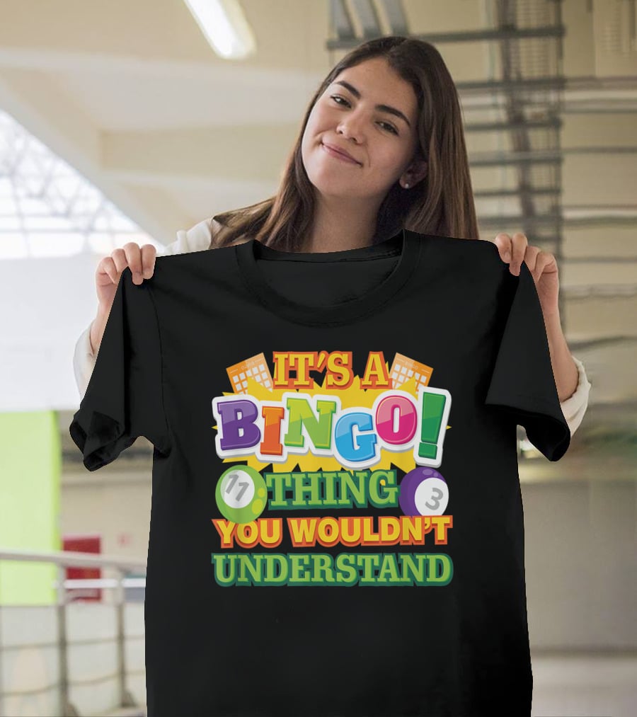It's A Bingo Thing You Wouldn't Understand T-Shirt