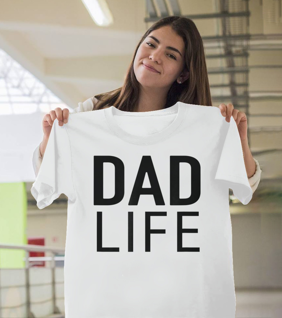 DAD LIFE T-Shirt