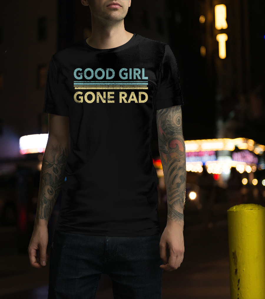 Good Girl Gone Rad Retro Style For Rad Girl T-Shirt