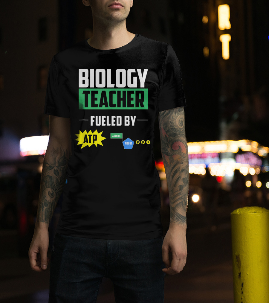 Biology Teacher Fueled By ATP Adenine Ribose Chemistry Teacher T-Shirt