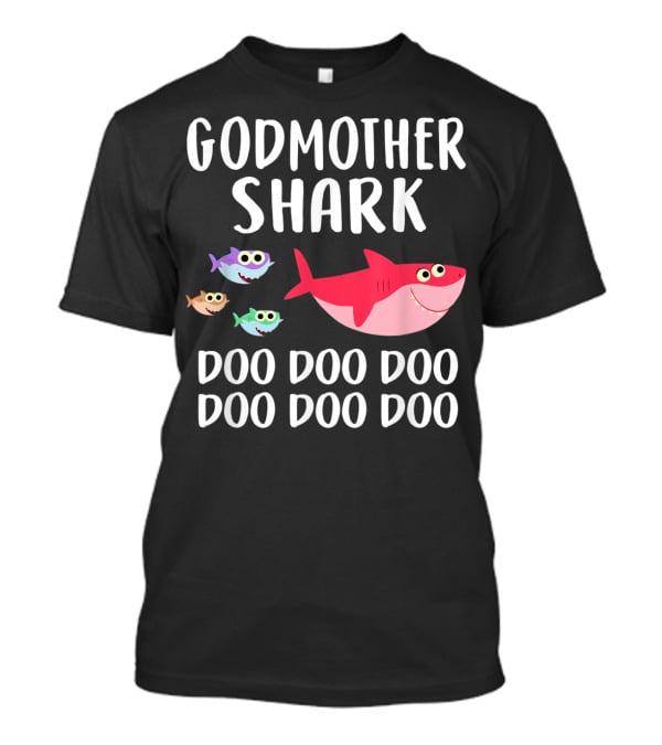 Godmother Shark Doo Doo Doo Doo Doo Doo T-Shirt