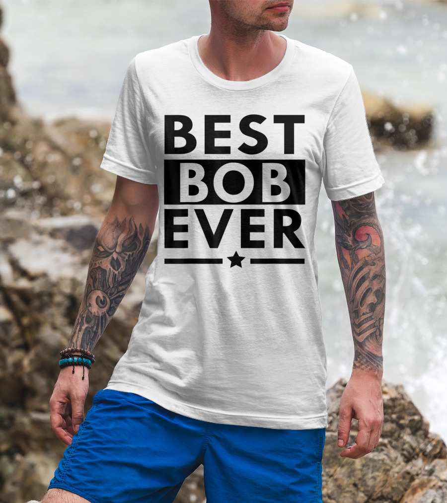 Best Bob Ever Funny Personalized Name Star T-Shirt