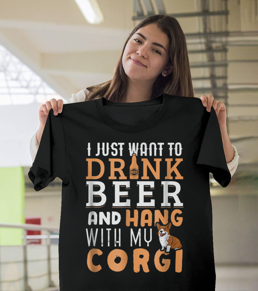 I Just Want To Drink Beer And Hang With My Corgi Dog Lover Father's Day T-Shirt