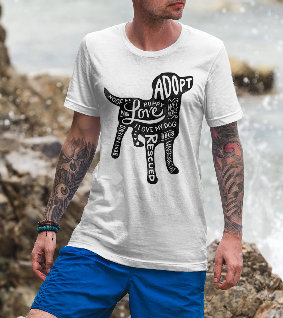 Adopt Love Puppy Rescue I Love My Dog Bark Woof Best Friend Wet Nose Wagging Rescued T-Shirt