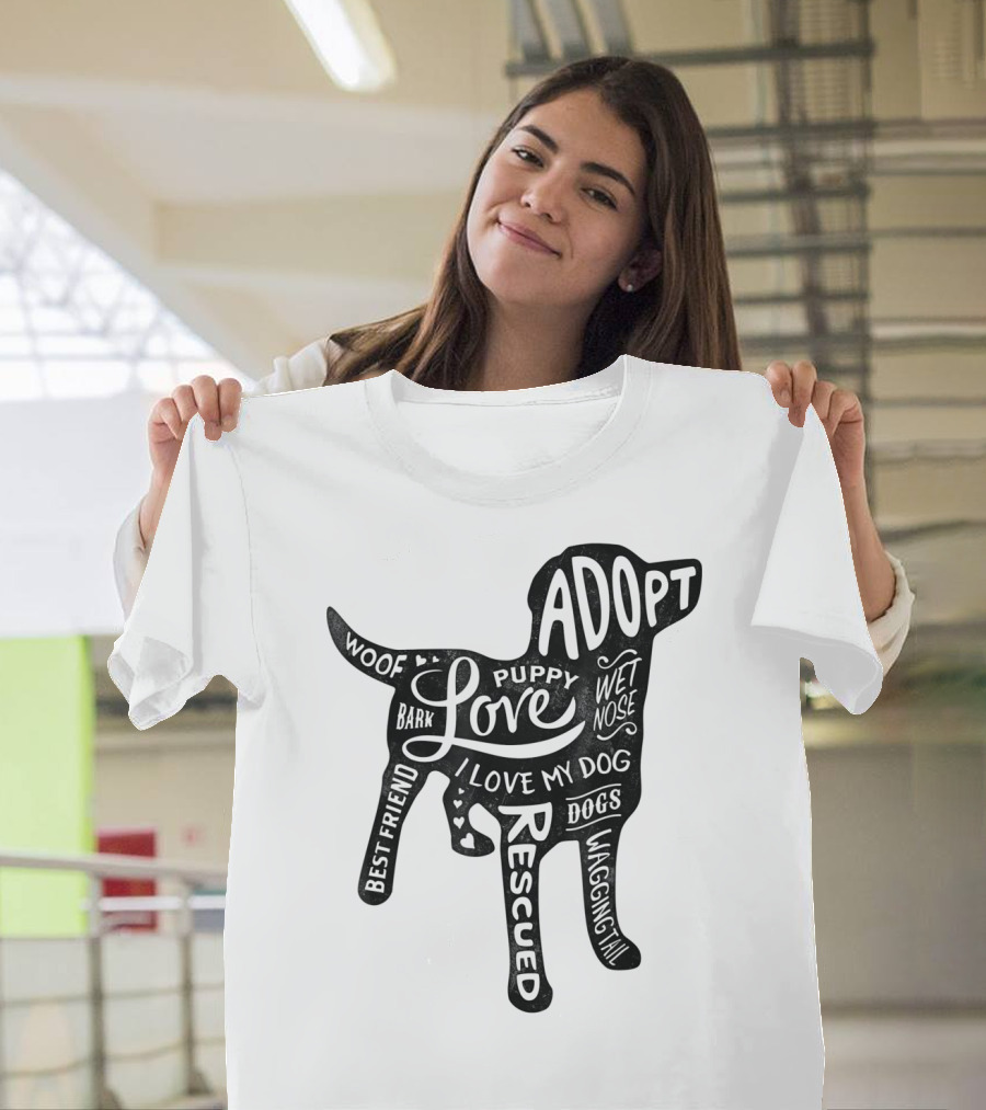 Adopt Love Puppy Rescue I Love My Dog Bark Woof Best Friend Wet Nose Wagging Rescued T-Shirt