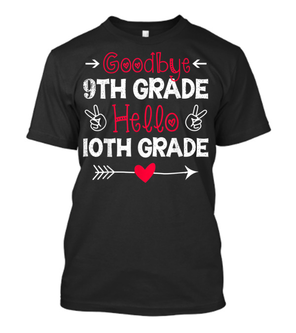 Goodbye 9th Grade Hello 10th Grade Heart Arrow Peace Signs T-Shirt