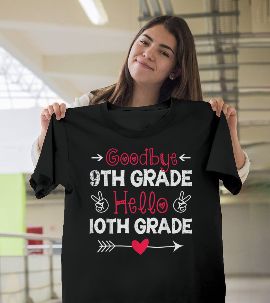 Goodbye 9th Grade Hello 10th Grade Heart Arrow Peace Signs T-Shirt
