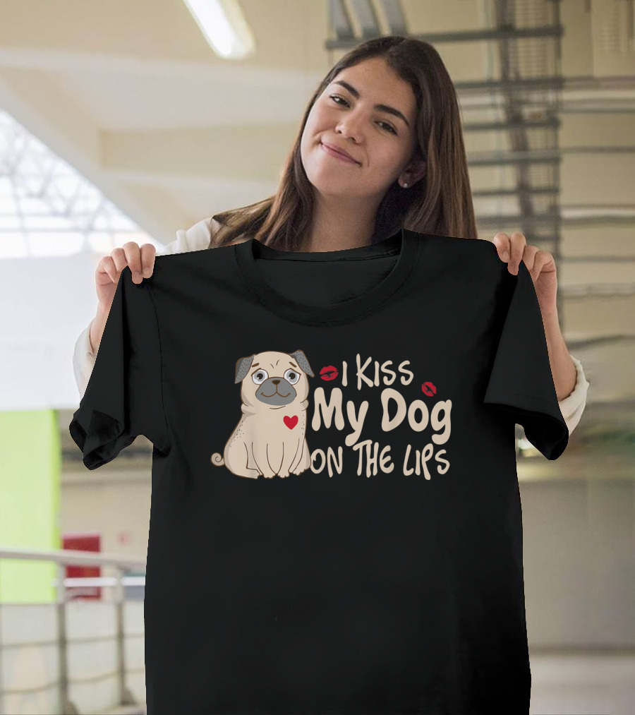 I Kiss My Dog On The Lips Pug Illustration with Red Heart and Lips T-Shirt