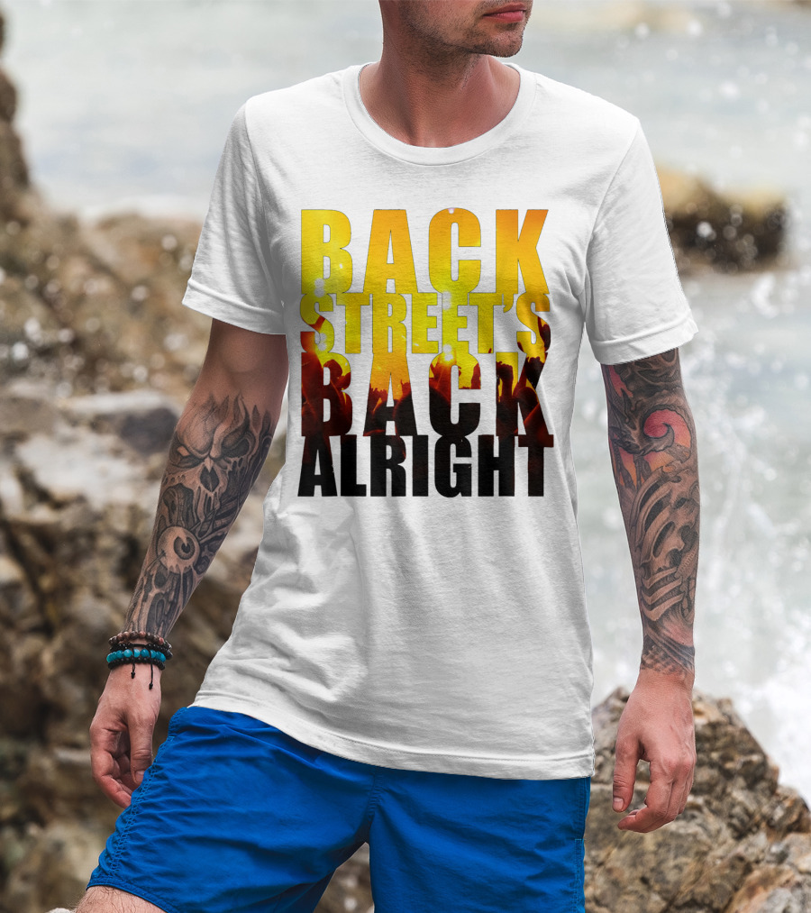 Back Street's Back Alright T-Shirt