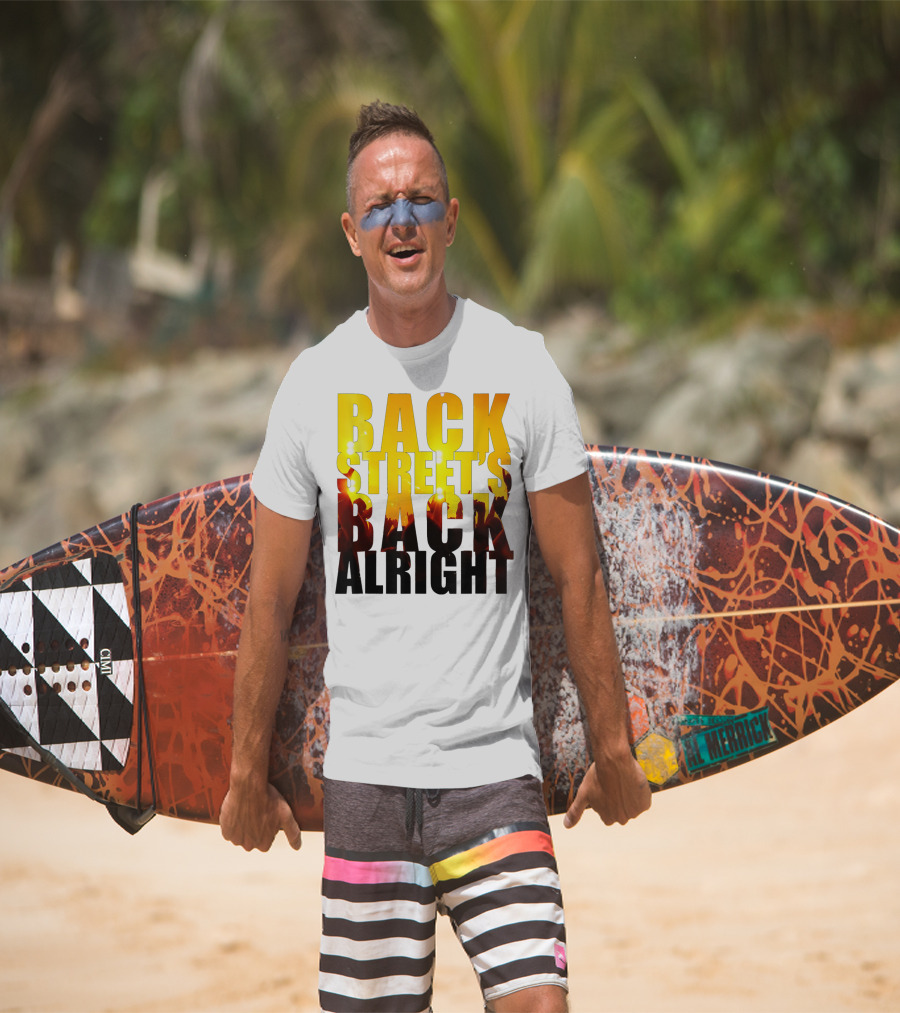 Back Street's Back Alright T-Shirt
