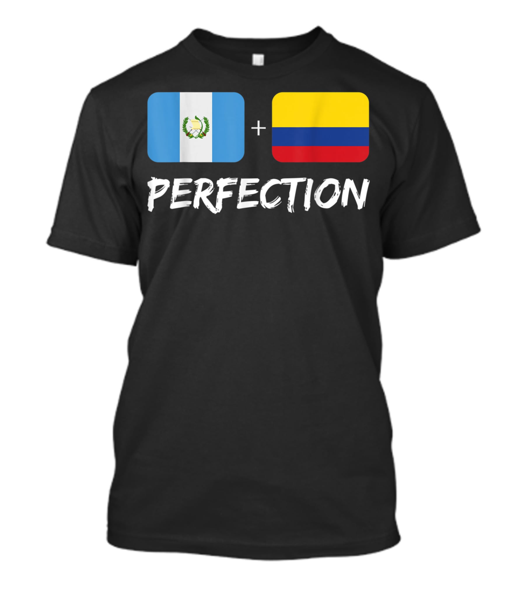 Guatemalan Flag Plus Colombian Flag Equals Perfection T-Shirt