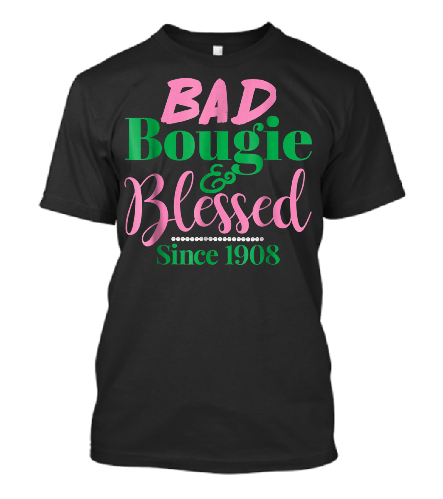 BAD Bougie And Blessed Since 1908 T-Shirt
