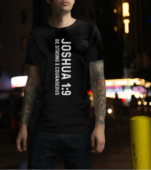 Joshua 1:9 Be Strong Courageous Christian Deluxe T-Shirt