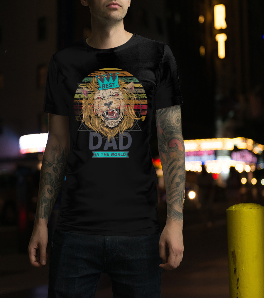 Best Dad In The World Lion Daddy With Crown Roar T-Shirt