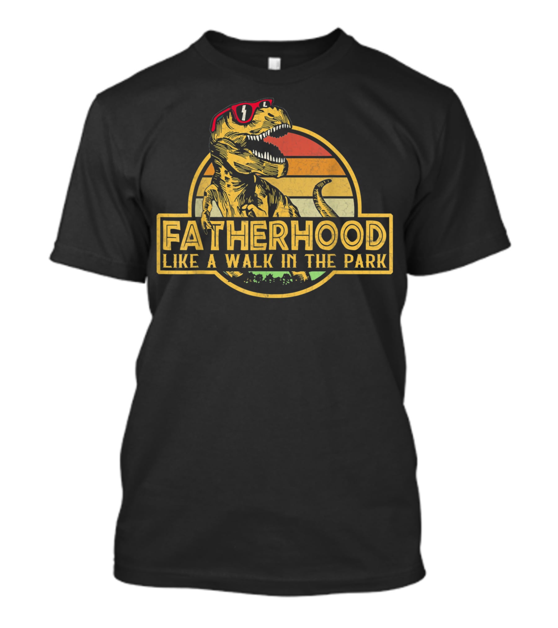 Fatherhood Like A Walk In The Park Dinosaur Father's Day Dad T-Shirt