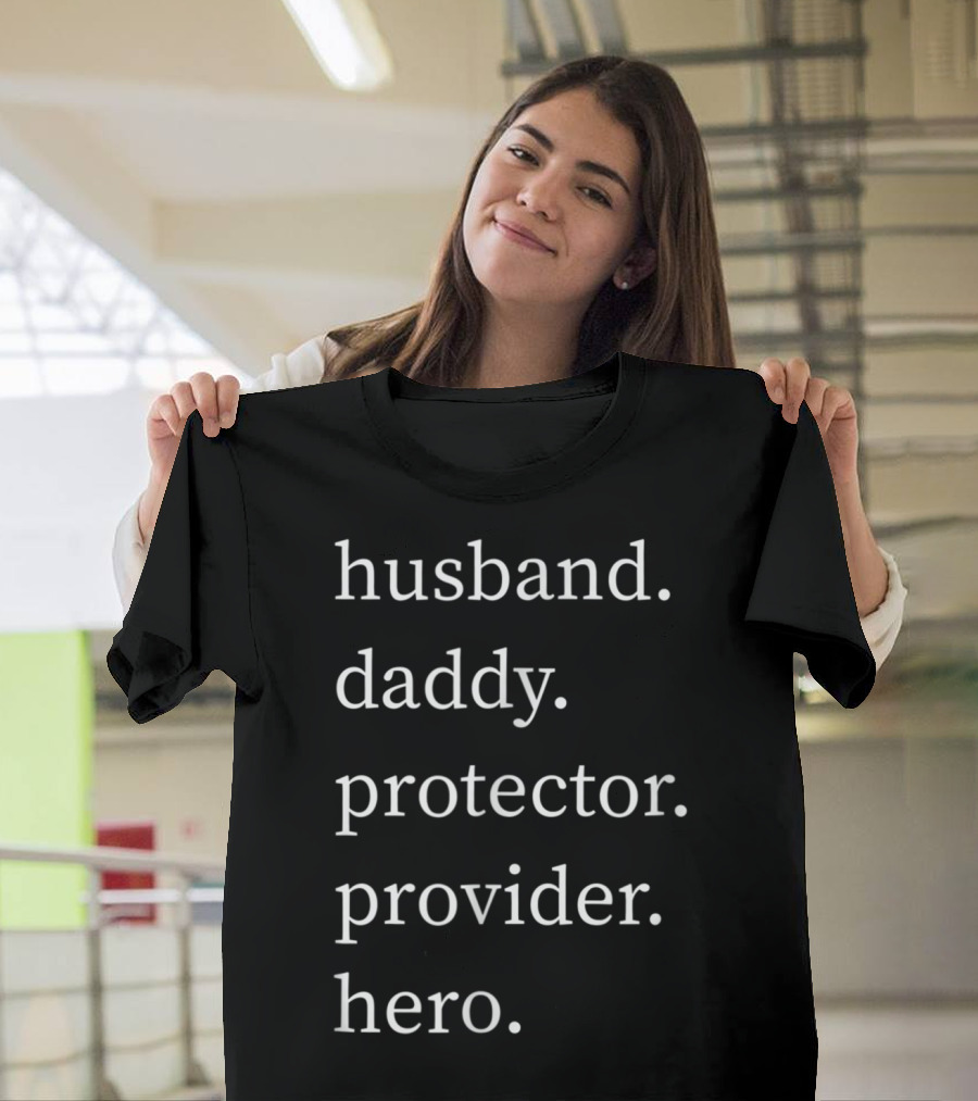 Husband Daddy Protector Provider Hero T-Shirt