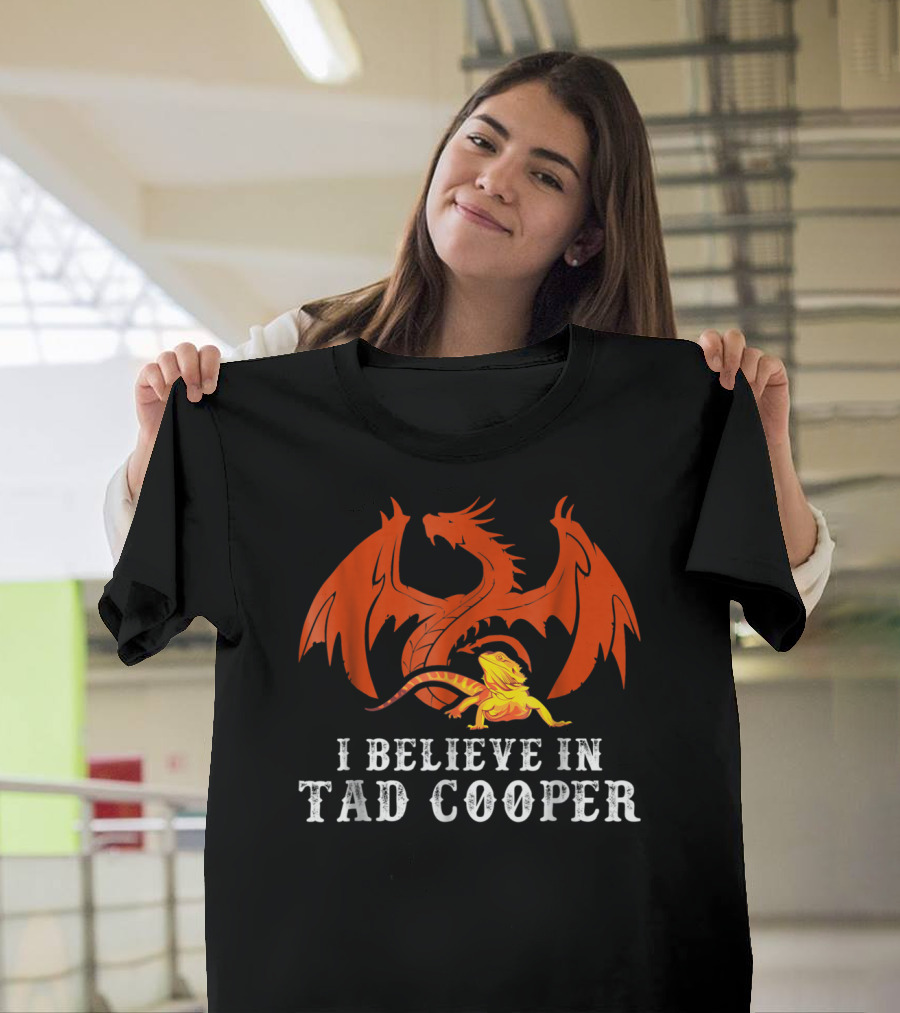 I Believe In Tad Cooper Dragon And Lizard Fantasy T-Shirt