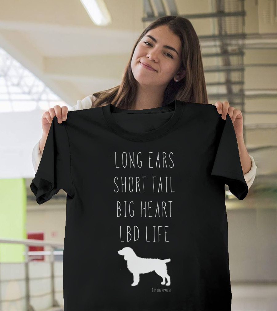 Long Ears Short Tail Big Heart LBD Life Boykin Spaniel T-Shirt
