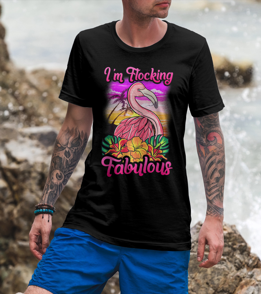 I'm Flocking Fabulous Pink Flamingo Tropical Sunset T-Shirt