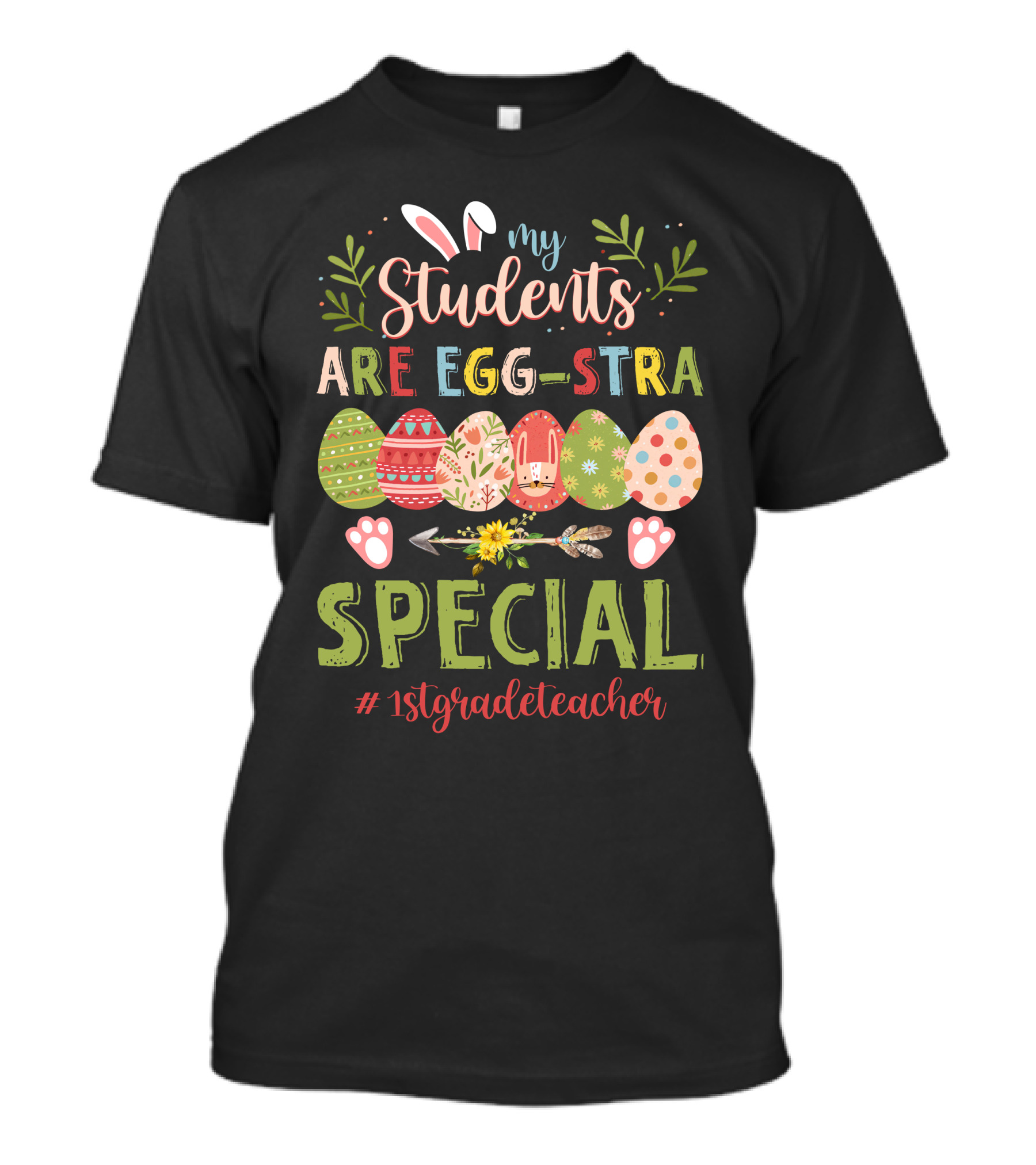 My Students Are Egg-Stra Special 1St Grade Teacher T-Shirt